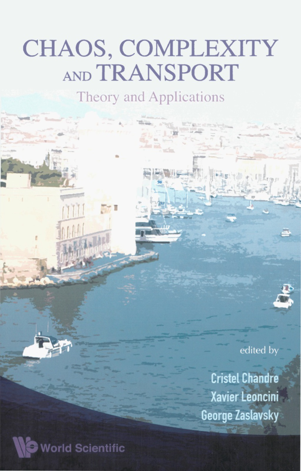 CHAOS, COMPLEXITY AND TRANSPORT Theory and Applications 