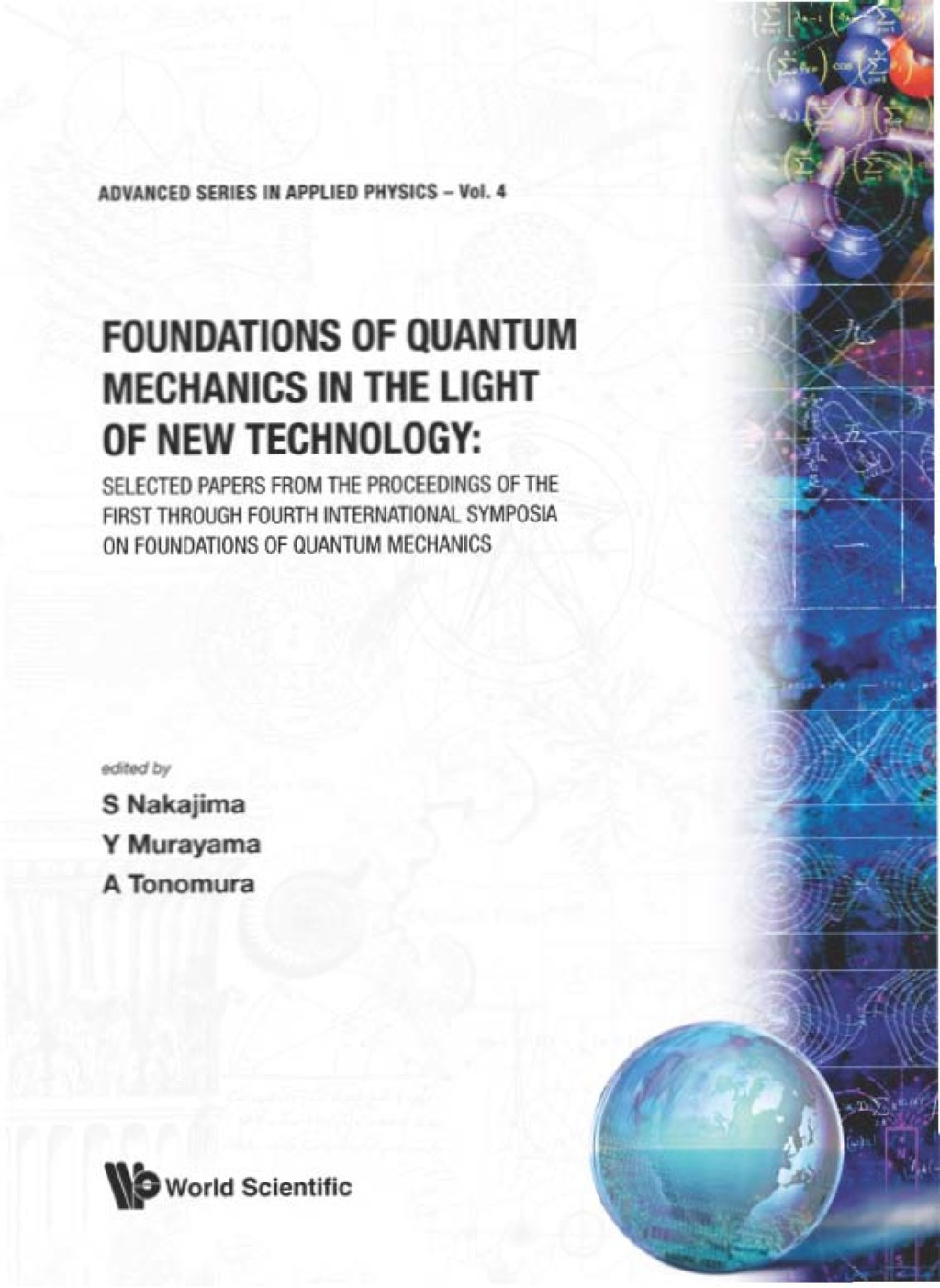 FOUNDATIONS OF QUANTUM MECHANICS... (V4) Selected Papers from the Proceedings of the First through Fourth International Symposia on Foundations of Quantum Mechanics 