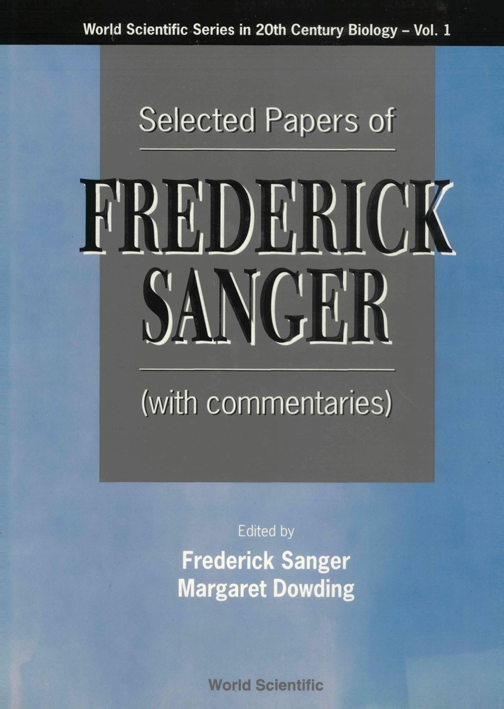 SELECTED PAPERS OF FREDERICK SANGER (V1) (With Commentaries) 
