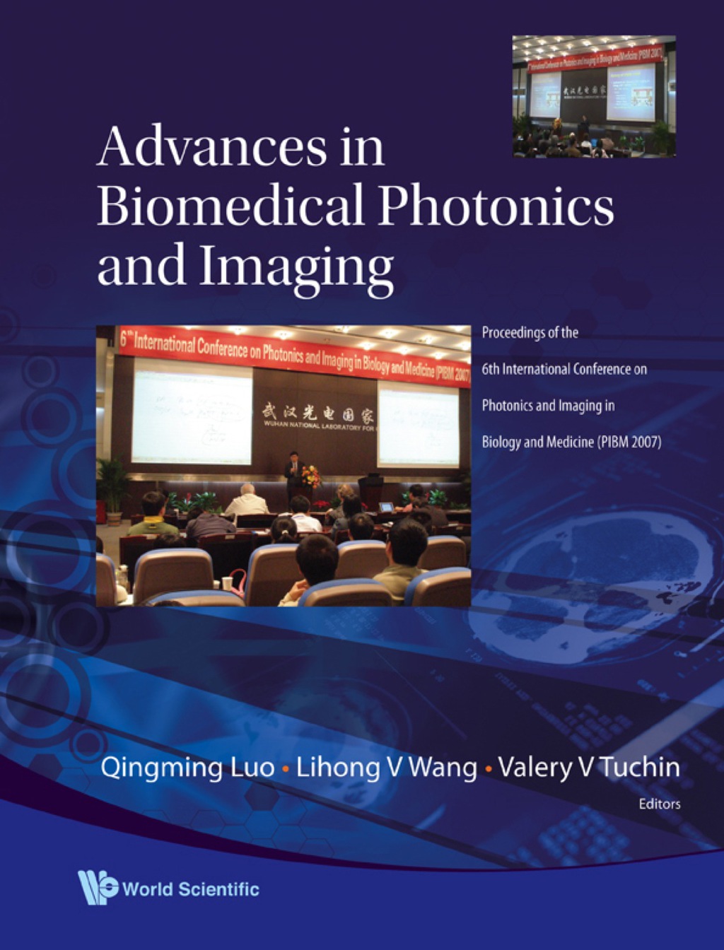 Advances In Biomedical Photonics And Imaging - Proceedings Of The 6th International Conference On Photonics And Imaging In Biology And Medicine (Pibm 2007) 
