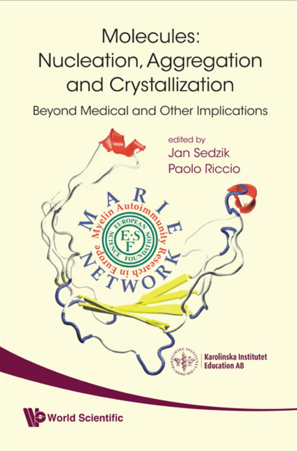 Molecules: Nucleation, Aggregation And Crystallization: Beyond Medical And Other Implications 