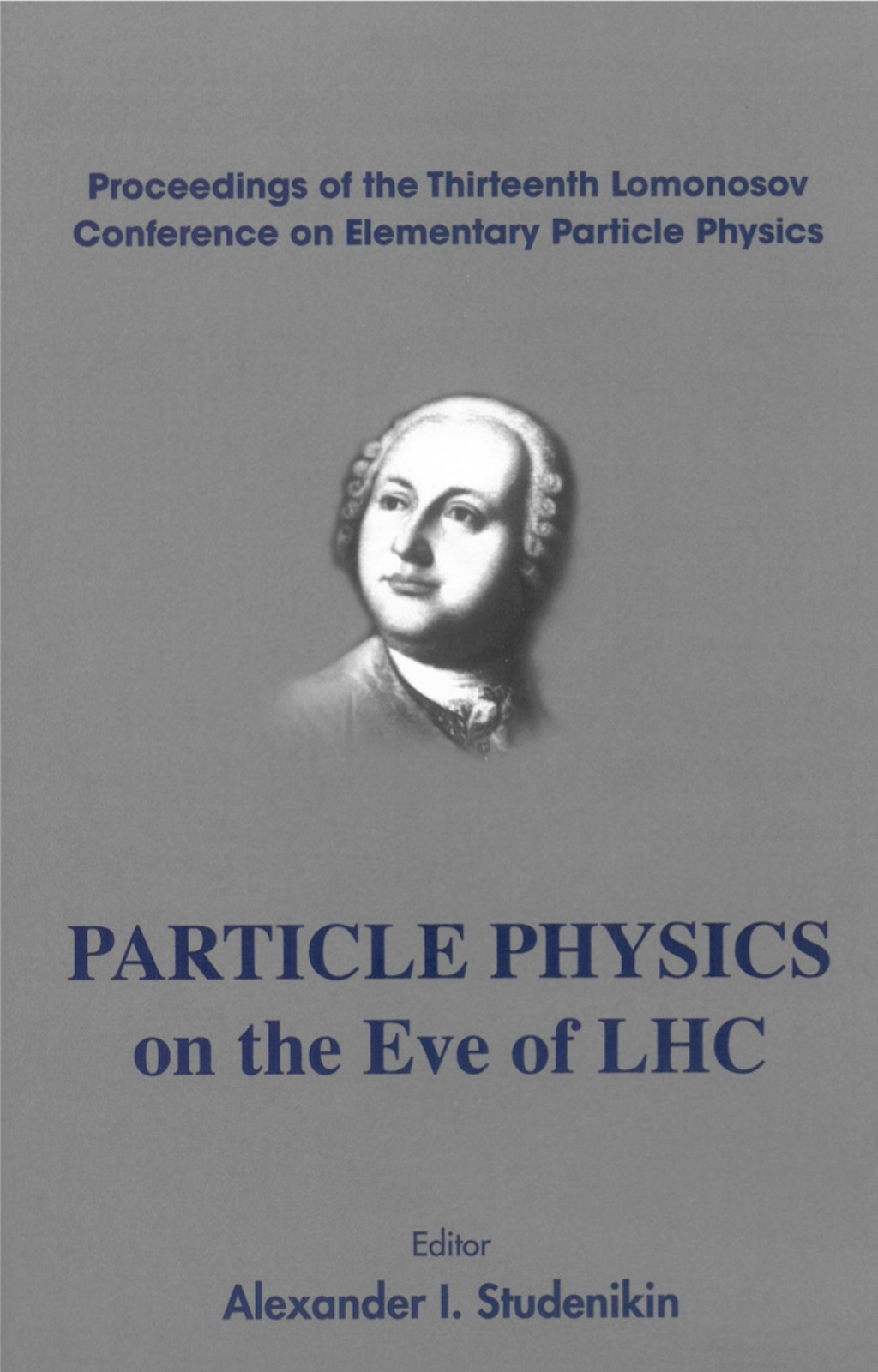 PARTICLE PHYSICS ON THE EVE OF LHC 
