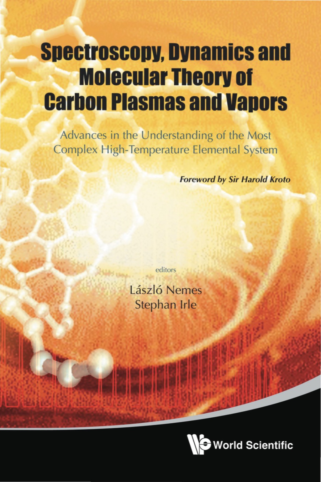 Spectroscopy, Dynamics And Molecular Theory Of Carbon Plasmas And Vapors: Advances In The Understanding Of The Most Complex High-temperature Elemental System 