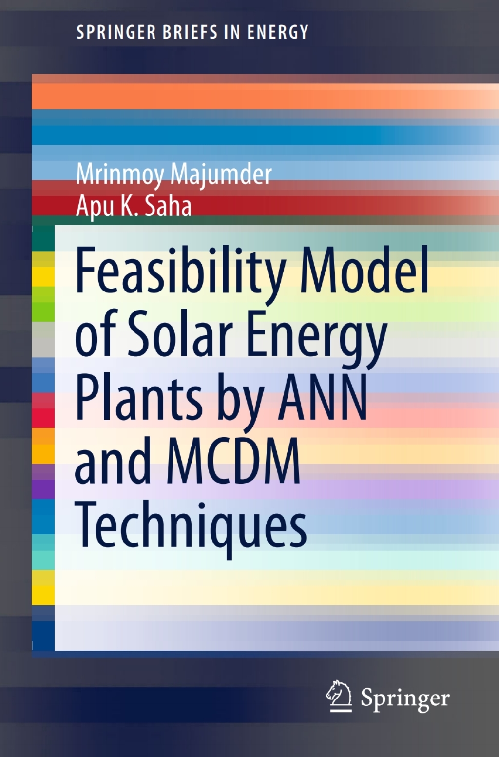 Feasibility Model of Solar Energy Plants by ANN and MCDM Techniques 