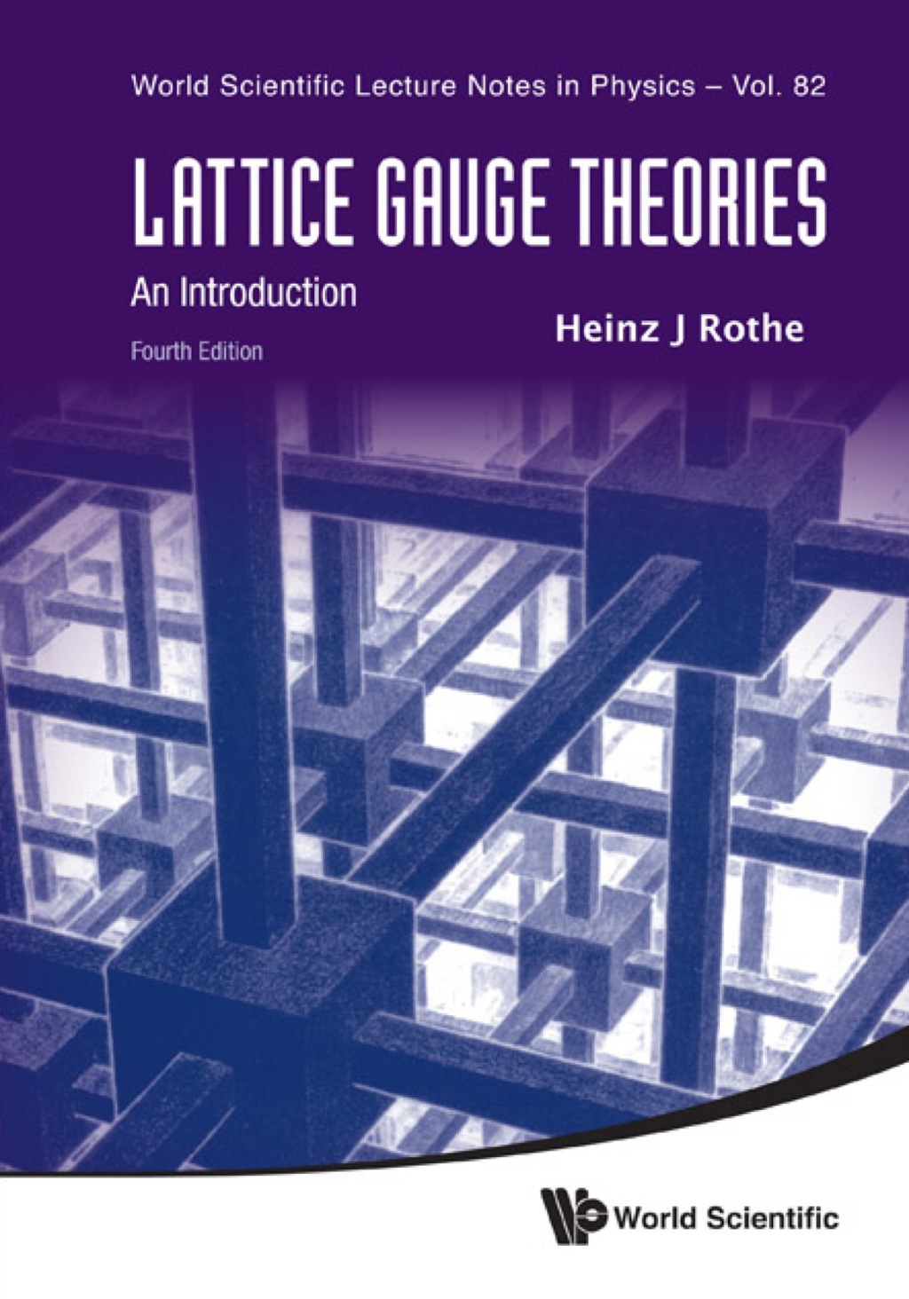 LATTICE GAUGE THEORIES (4TH ED) An Introduction 4th Edition