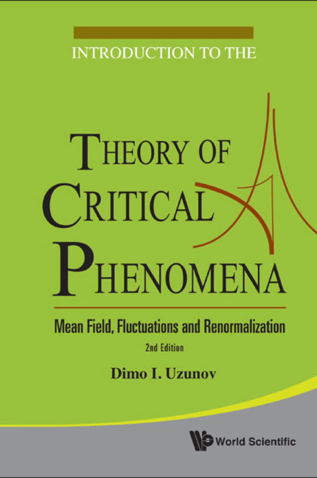 Introduction to the Theory of Critical Phenomena: Mean Field, Fluctuations and Renormalization 2nd Edition