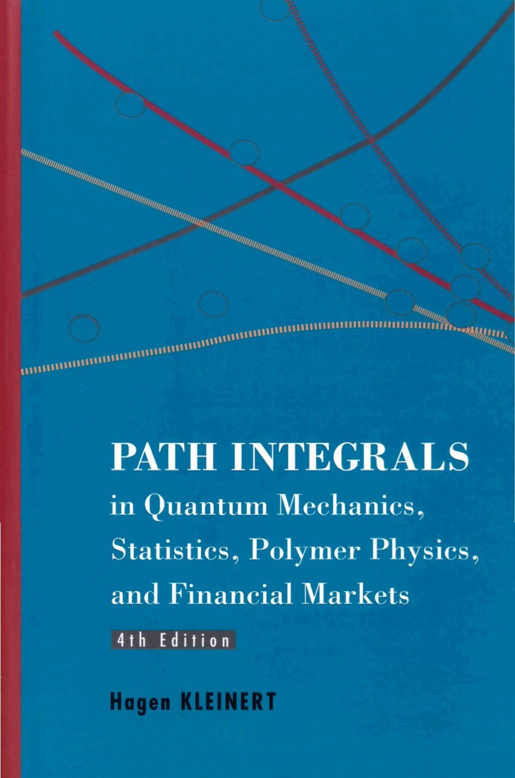 Path Integrals in Quantum Mechanics, Statistics, Polymer Physics, and Financial Markets 4th Edition