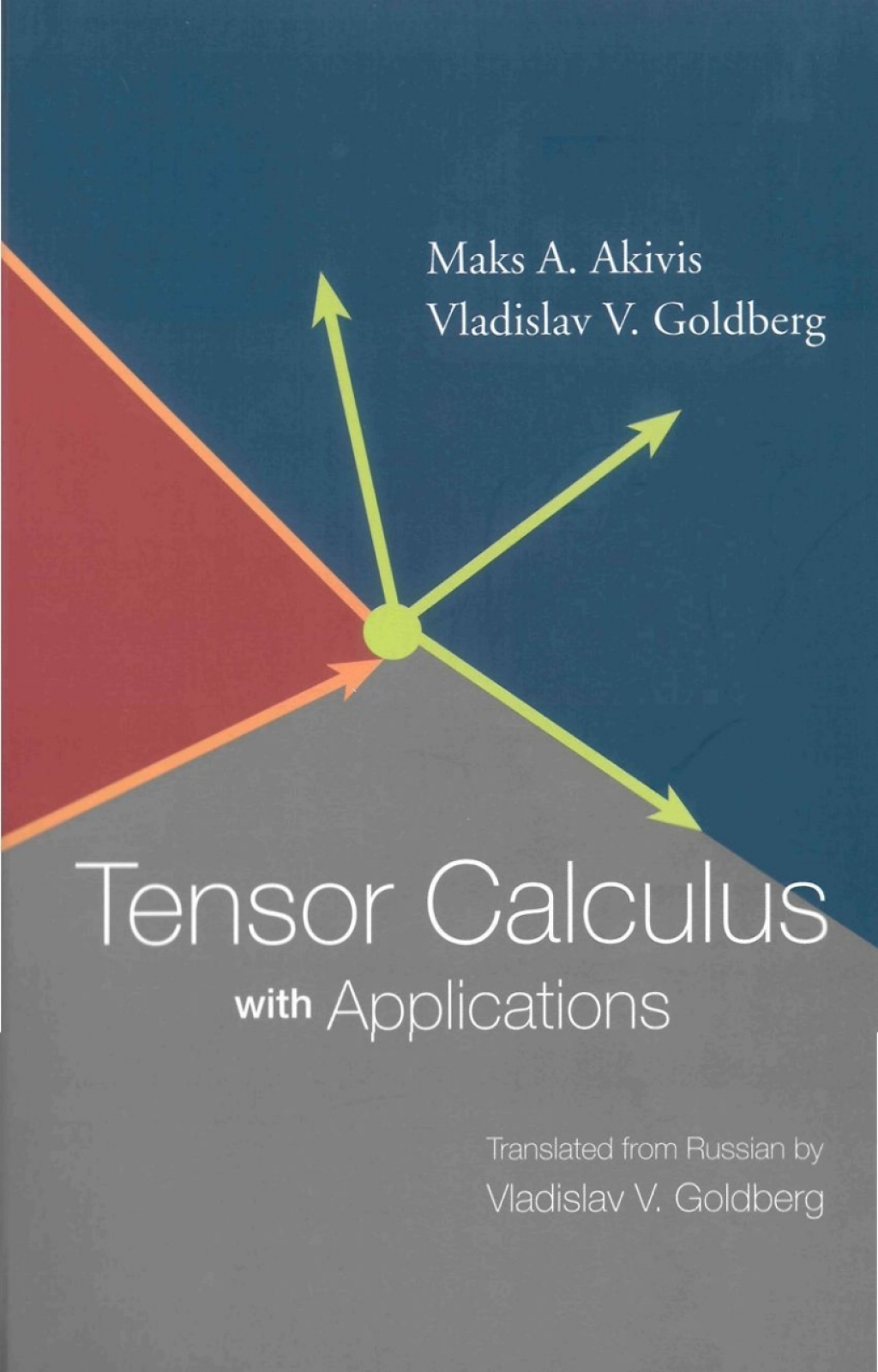 Tensor Calculus with Applications: translated from Russian by Vladislav V Goldberg 
