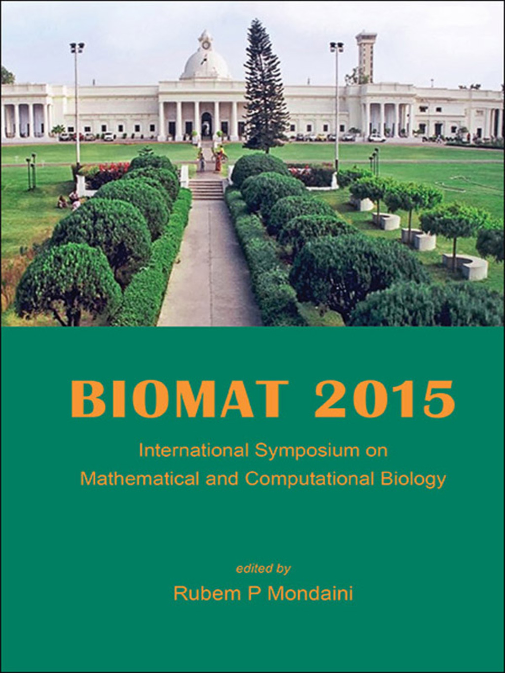 BIOMAT 2015: Proceedings of the International Symposium on Mathematical and Computational Biology 