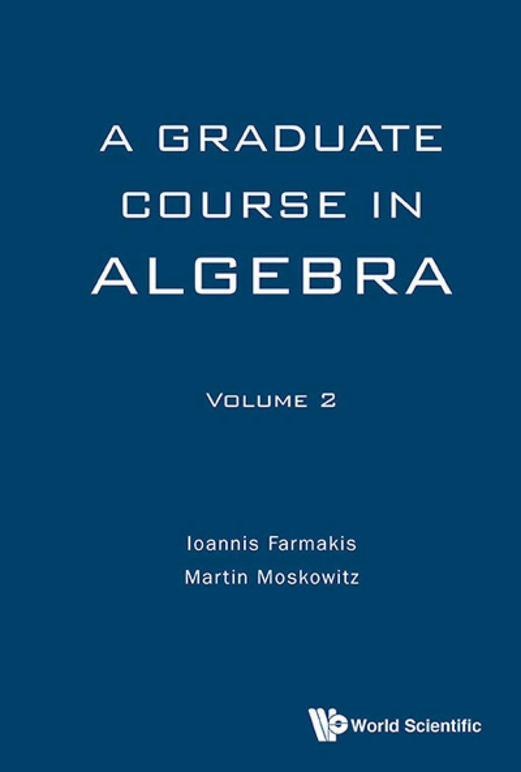 GRADUATE COURSE ALGEBRA (V2) Volume 2 