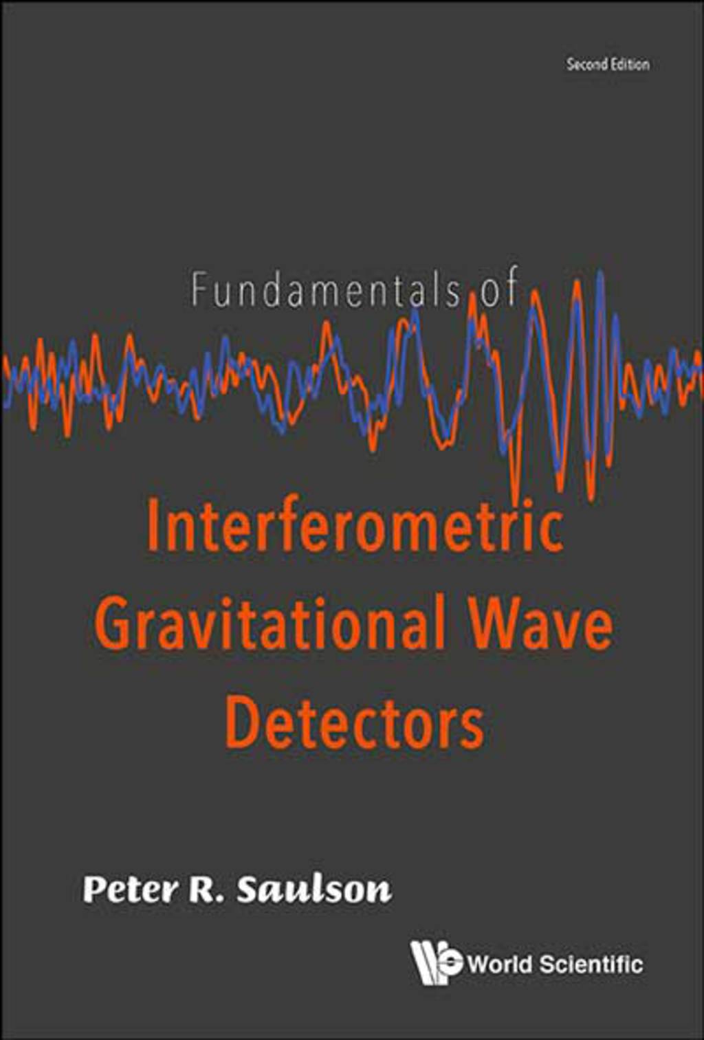 Fundamentals of Interferometric Gravitational Wave Detectors 2nd Edition