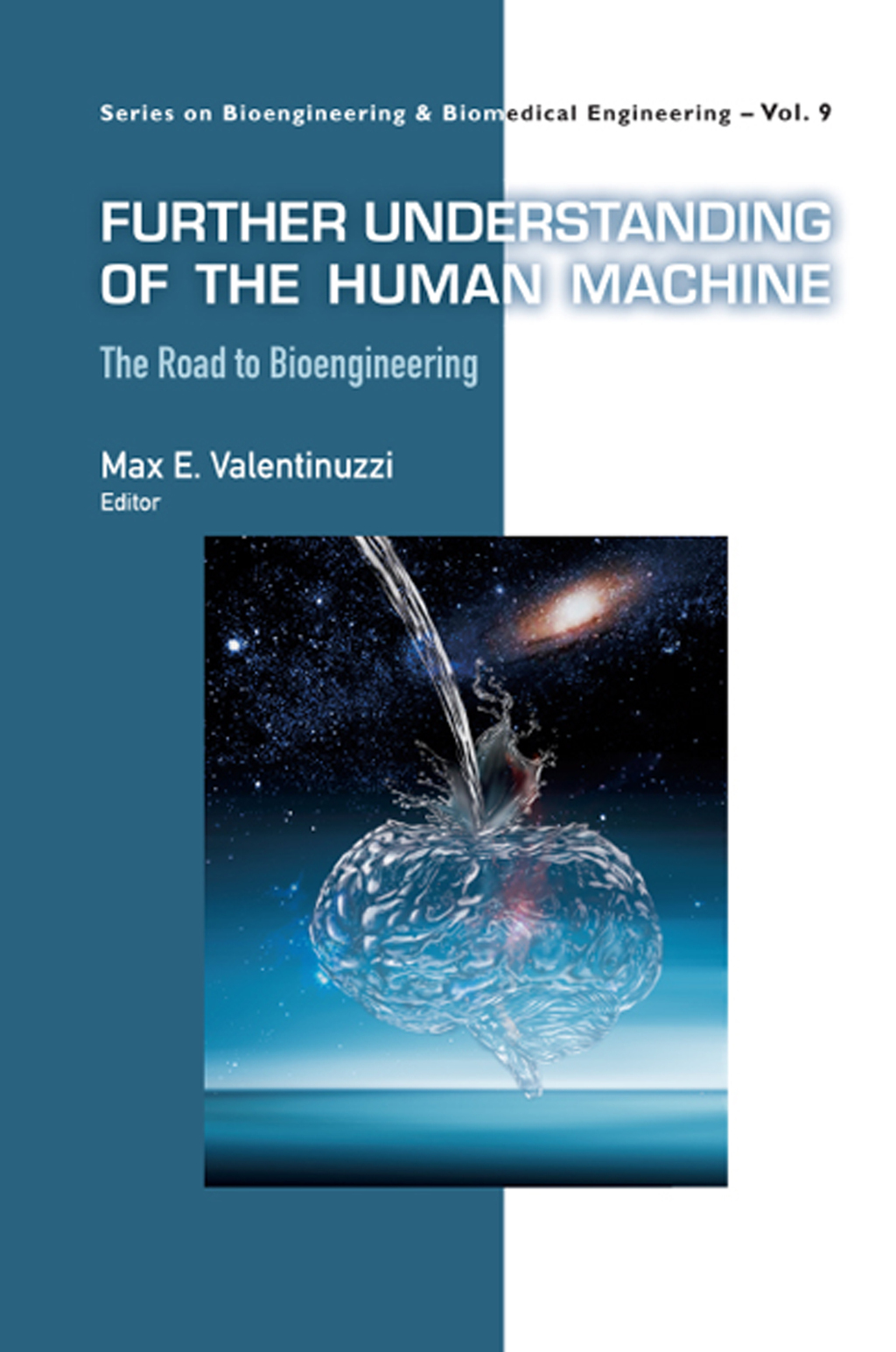 Further Understanding of the Human Machine: The Road to Bioengineering 