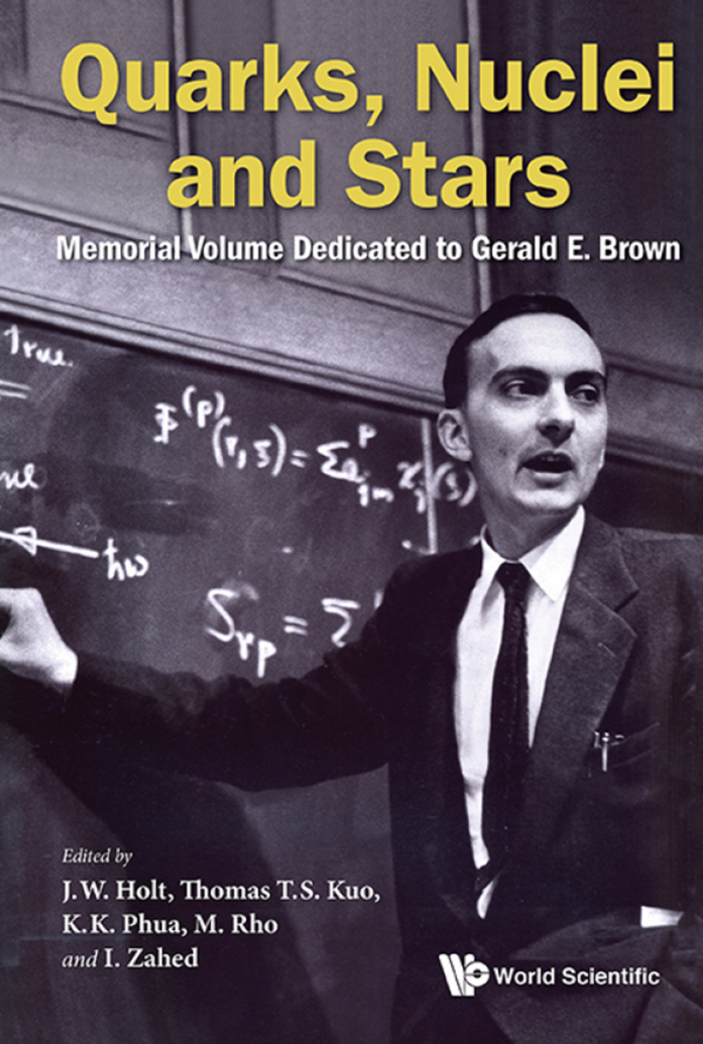 Quarks, Nuclei and Stars: Memorial Volume Dedicated to Gerald E Brown 