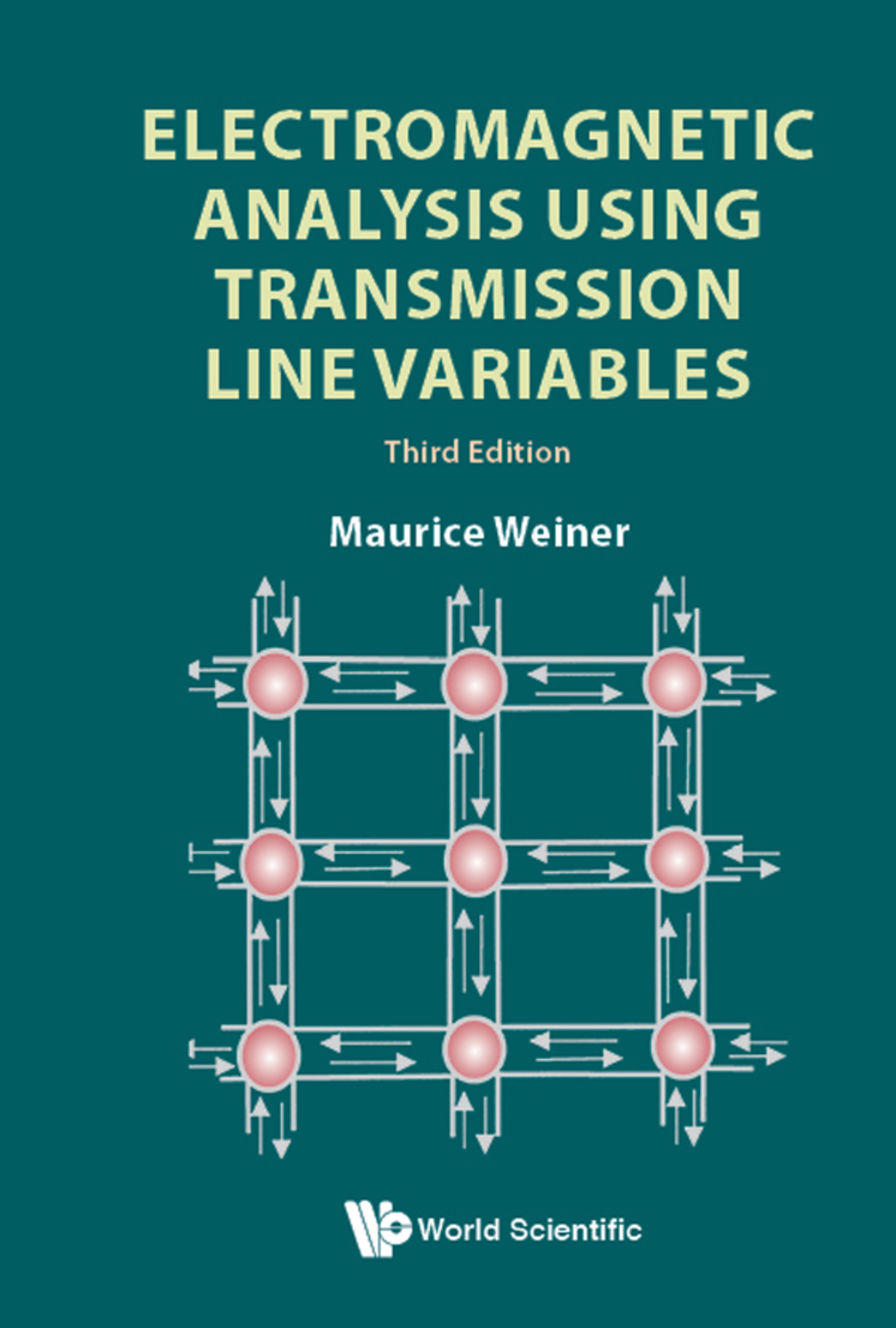 Electromagnetic Analysis Using Transmission Line Variables 3rd Edition