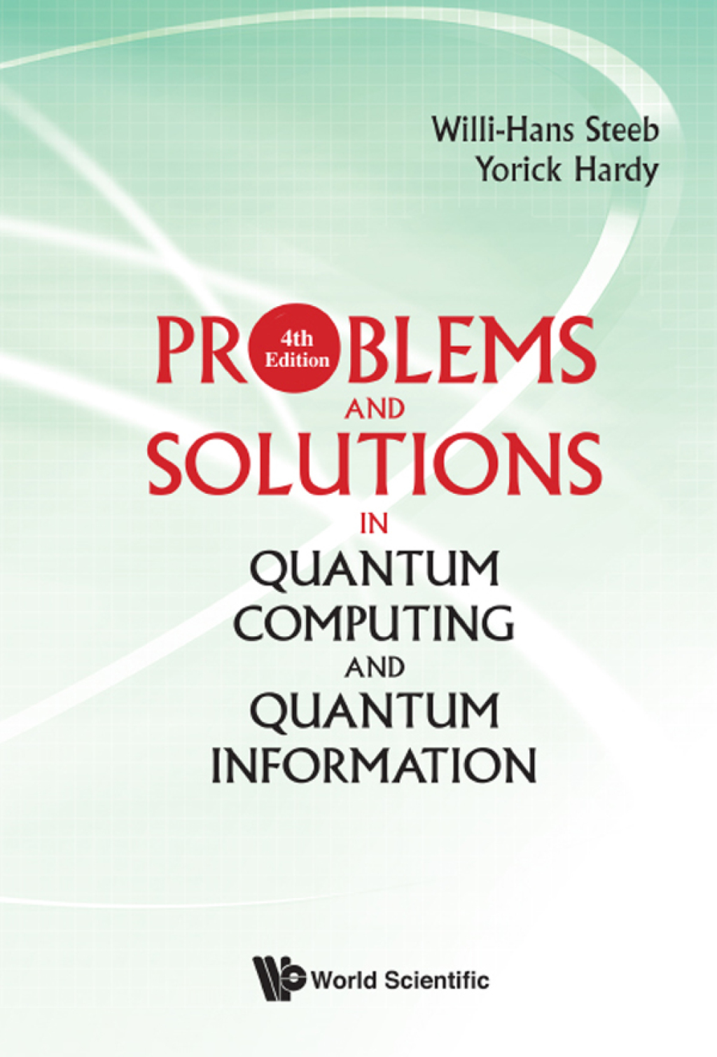 Problems and Solutions in Quantum Computing and Quantum Information 4th Edition