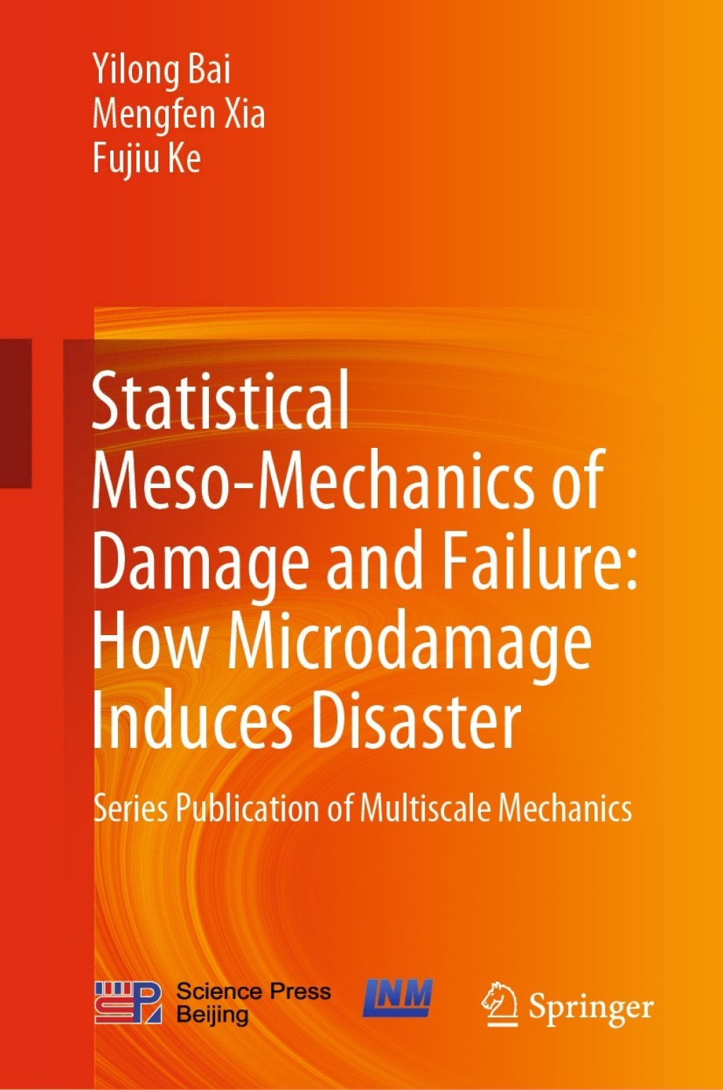 Statistical Meso-Mechanics of Damage and Failure: How Microdamage Induces Disaster Series Publication of Multiscale Mechanics 