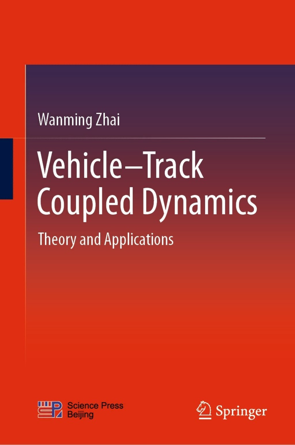 VehicleÃ¢â‚¬â€œTrack Coupled Dynamics Theory and Applications 