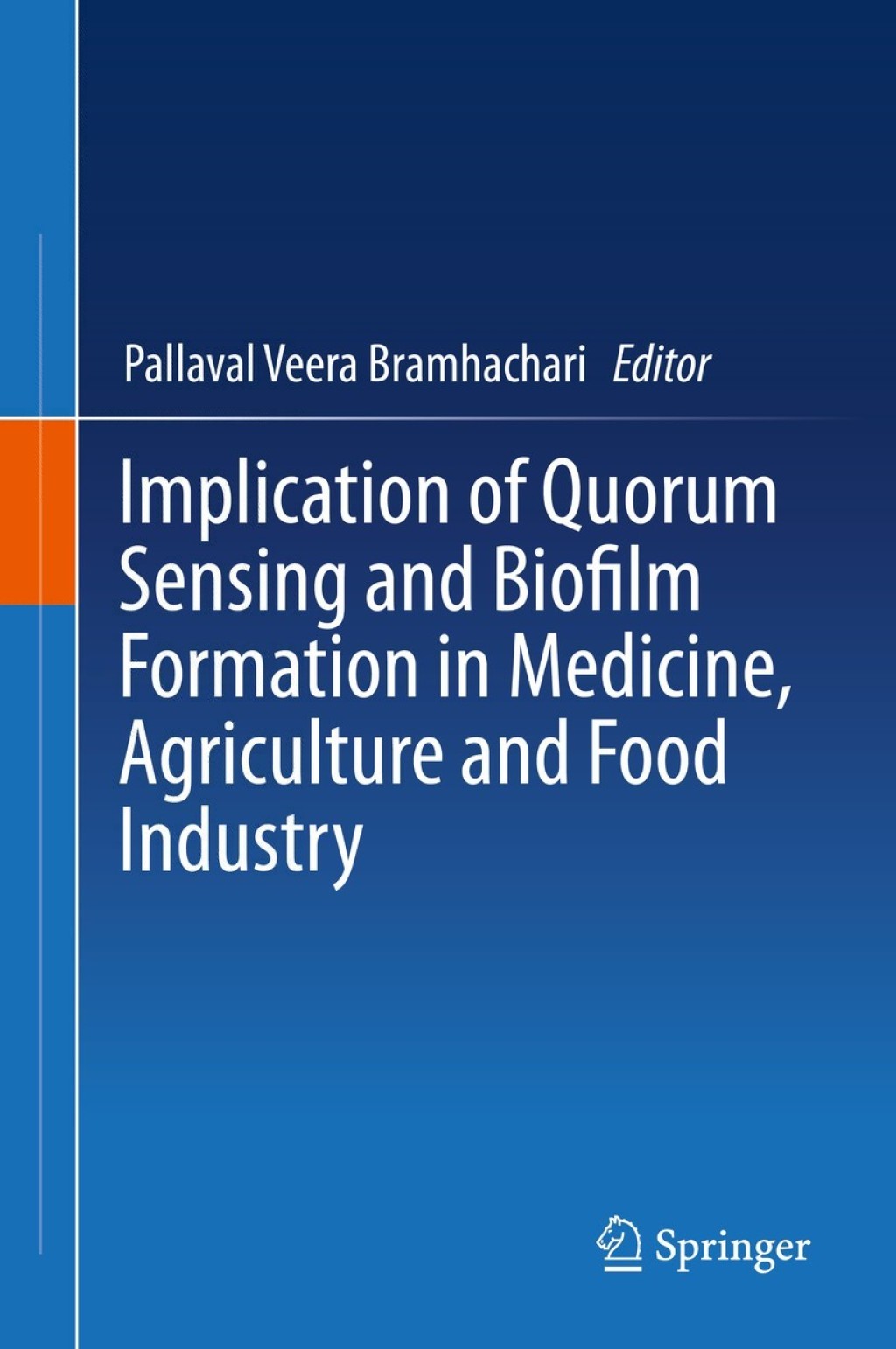 Implication of Quorum Sensing and Biofilm Formation in Medicine, Agriculture and Food Industry 