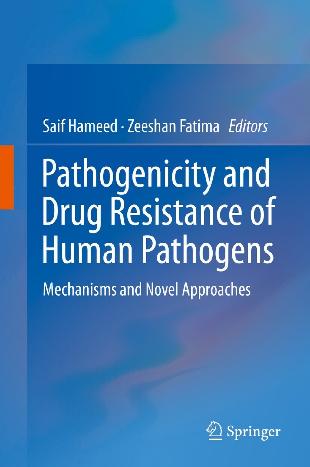 Pathogenicity and Drug Resistance of Human Pathogens Mechanisms and Novel Approaches 