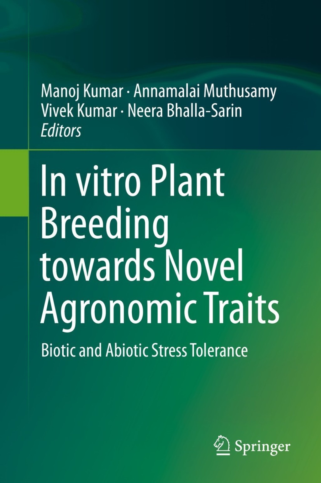 In vitro Plant Breeding towards Novel Agronomic Traits Biotic and Abiotic Stress Tolerance 