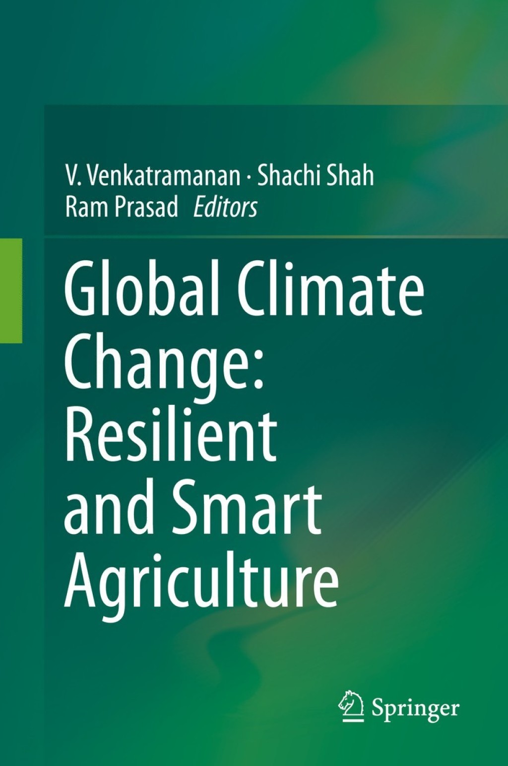 Global Climate Change: Resilient and Smart Agriculture 1st Edition