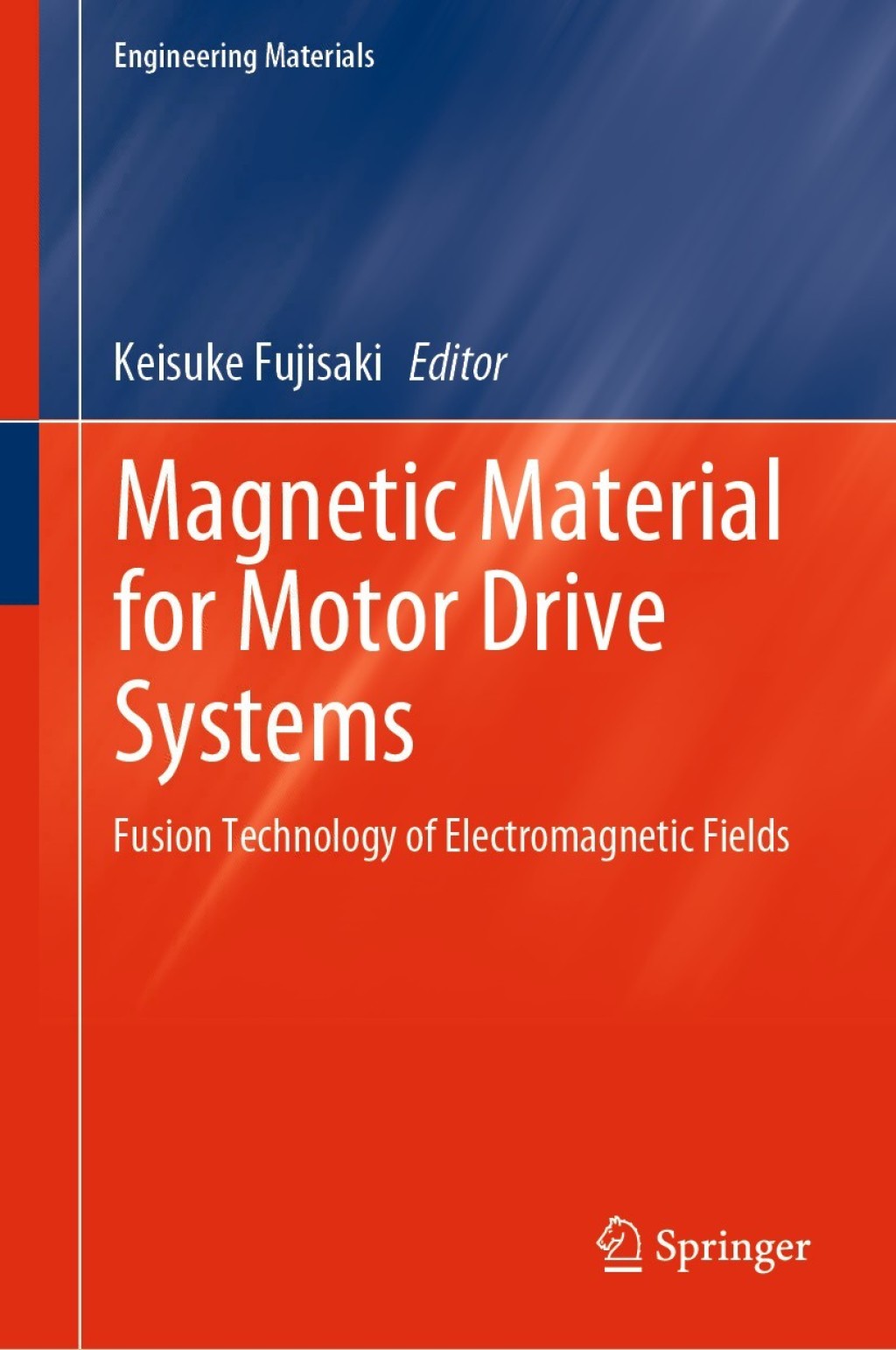 Magnetic Material for Motor Drive Systems Fusion Technology of Electromagnetic Fields 