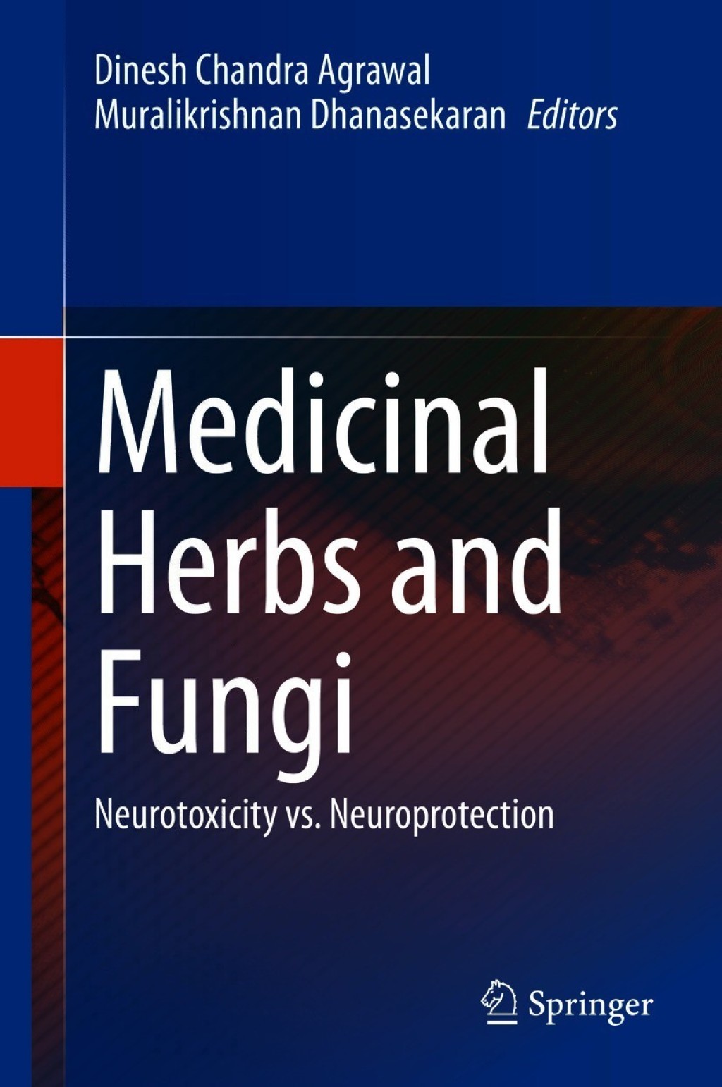 Medicinal Herbs and Fungi Neurotoxicity vs. Neuroprotection 
