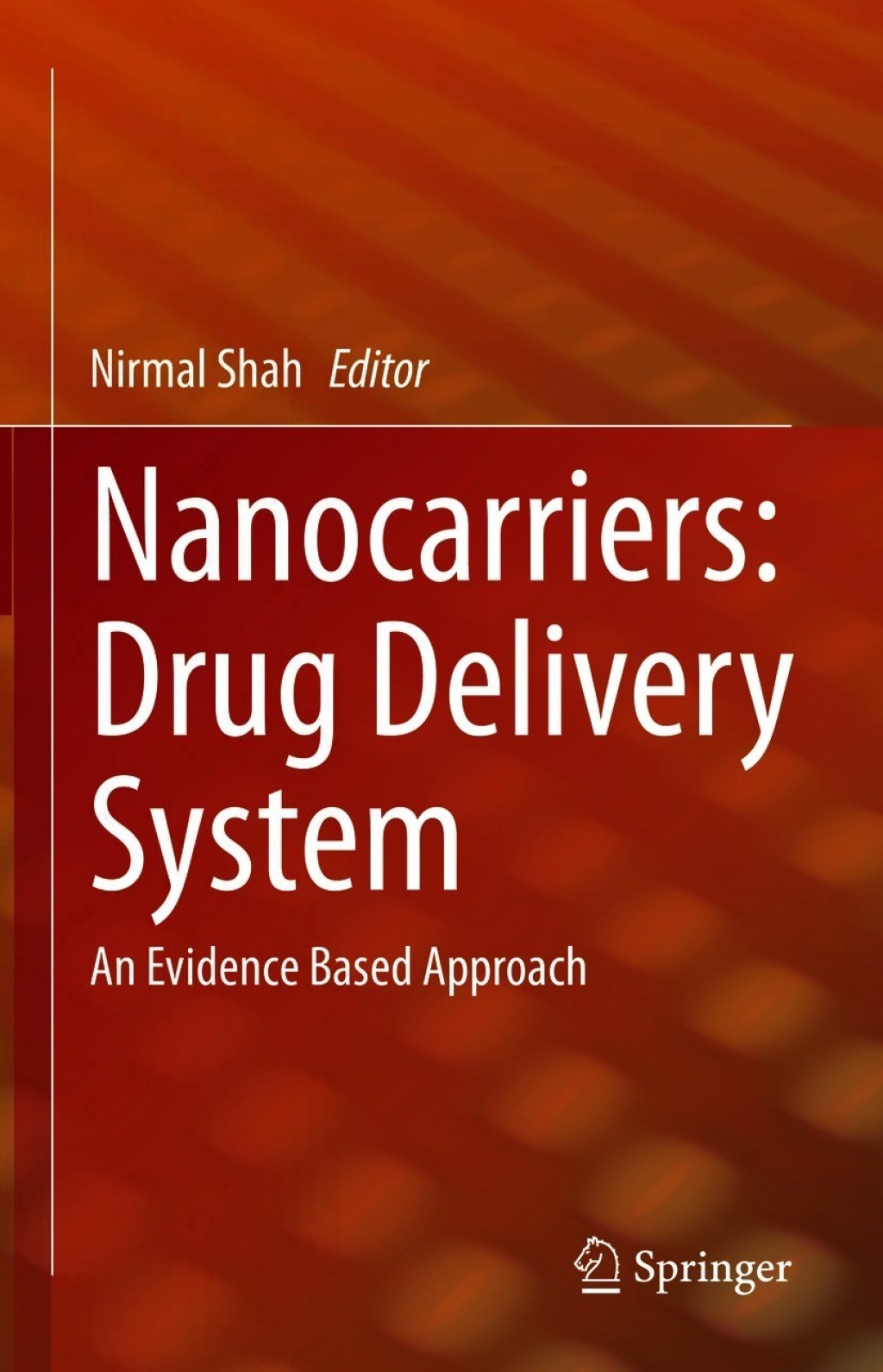 Nanocarriers: Drug Delivery System An Evidence Based Approach 