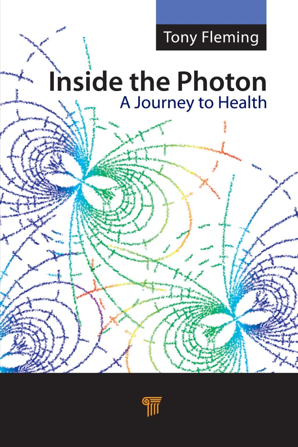 Inside the Photon A Journey to Health 1st Edition