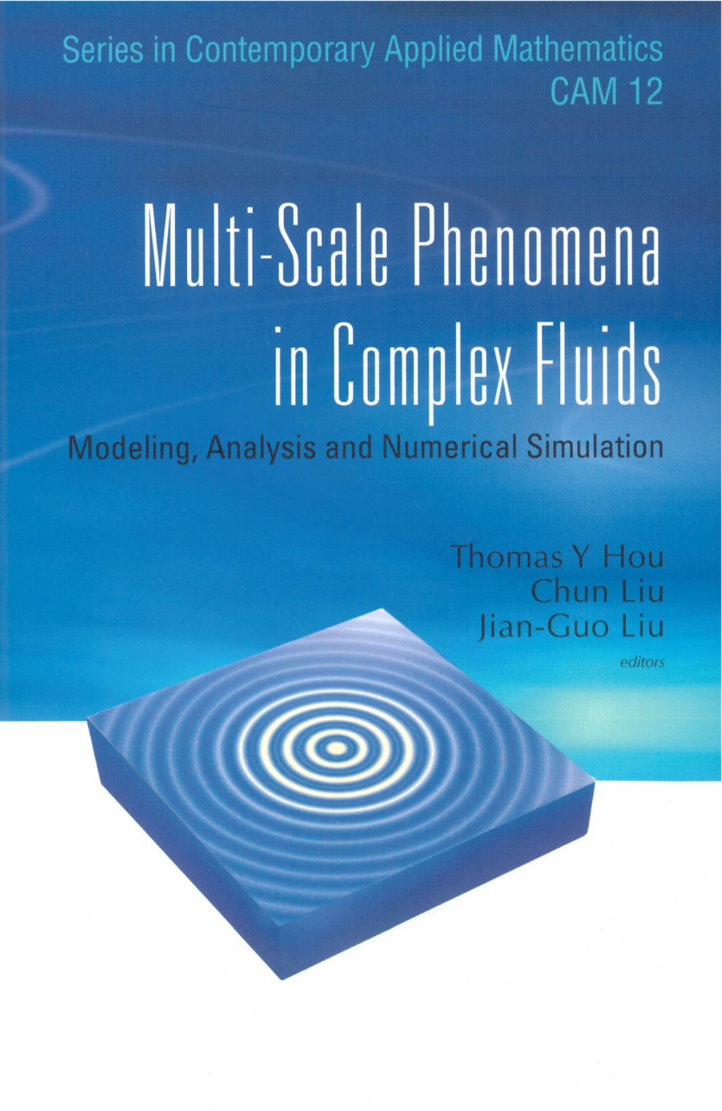 Multi-scale Phenomena In Complex Fluids: Modeling, Analysis And Numerical Simulations 