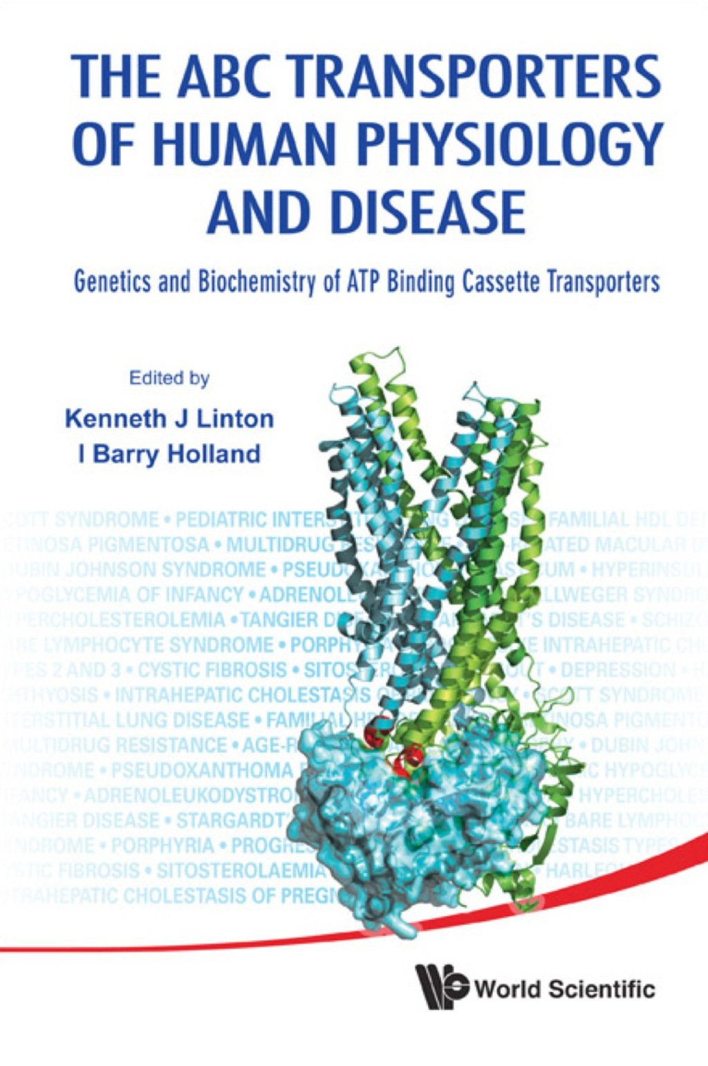 Abc Transporters Of Human Physiology And Disease, The: Genetics And Biochemistry Of Atp Binding Cassette Transporters 