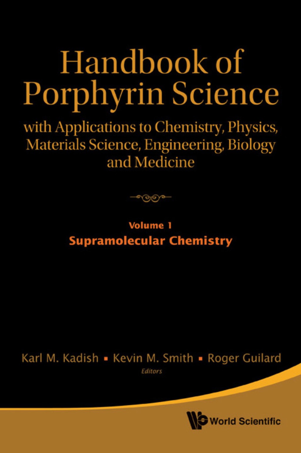 Handbook Of Porphyrin Science: With Applications To Chemistry, Physics, Materials Science, Engineering, Biology And Medicine (Volumes 1-5) 