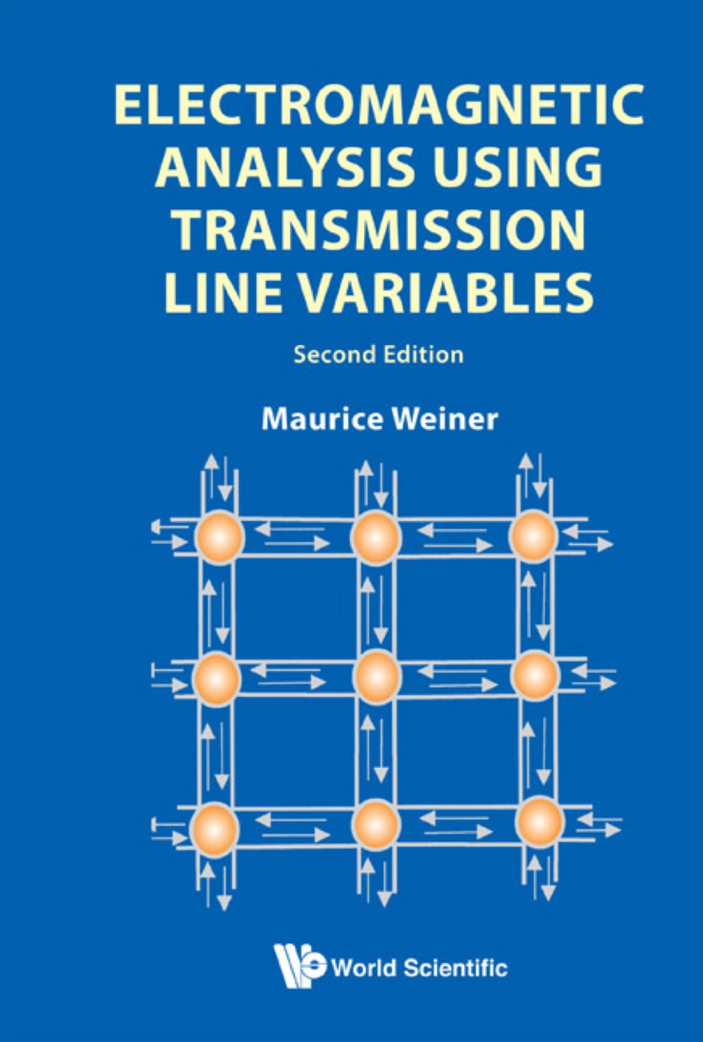 Electromagnetic Analysis Using Transmission Line Variables (2nd Edition) 2nd Edition