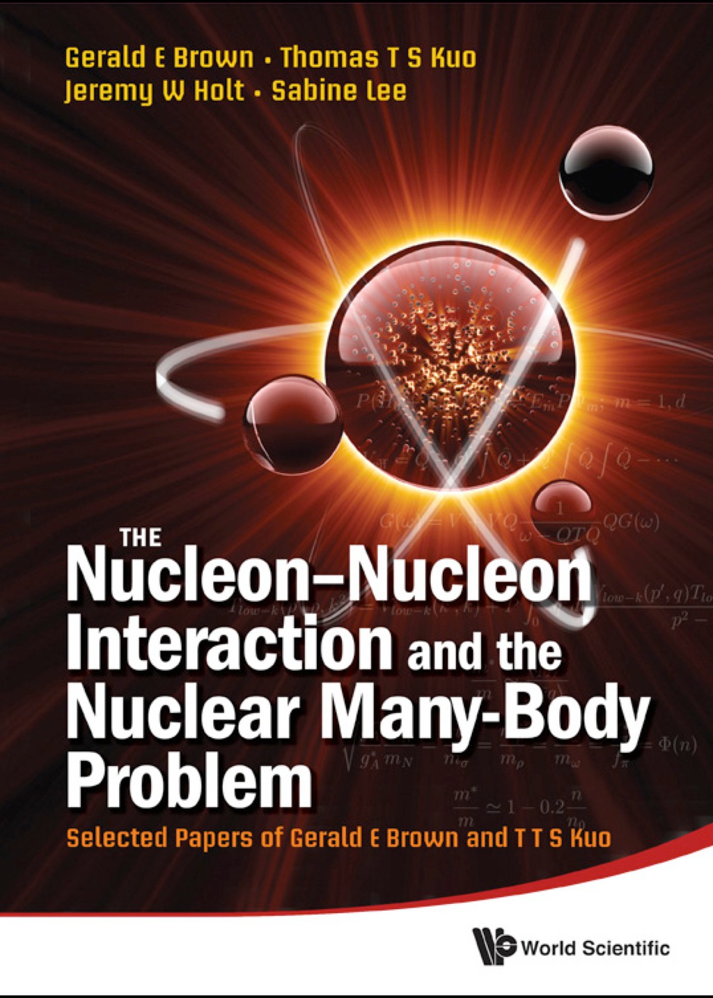NUCLEON-NUCLEON INTER & THE NUCLEAR .. Selected Papers of Gerald E Brown and T T S Kuo 
