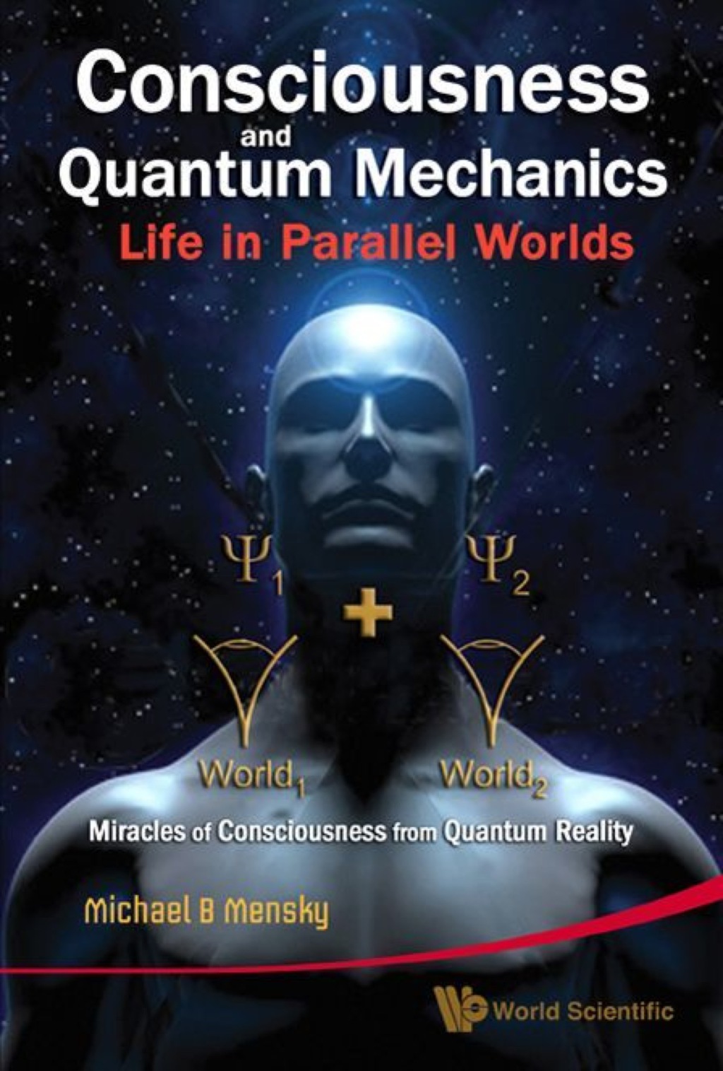 CONSCIOUSNESS & QUANTUM MECHANICS : LI.. Miracles of Consciousness from Quantum Reality 