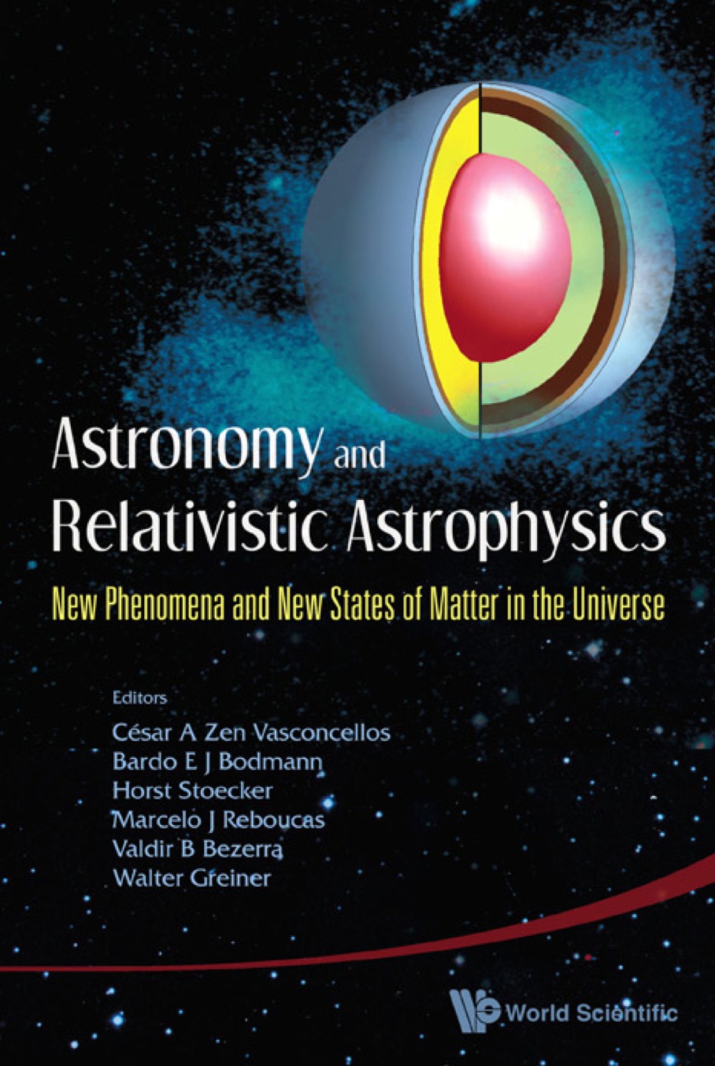 Astronomy And Relativistic Astrophysics: New Phenomena And New States Of Matter In The Universe - Proceedings Of The Third Workshop (Iwara07) 