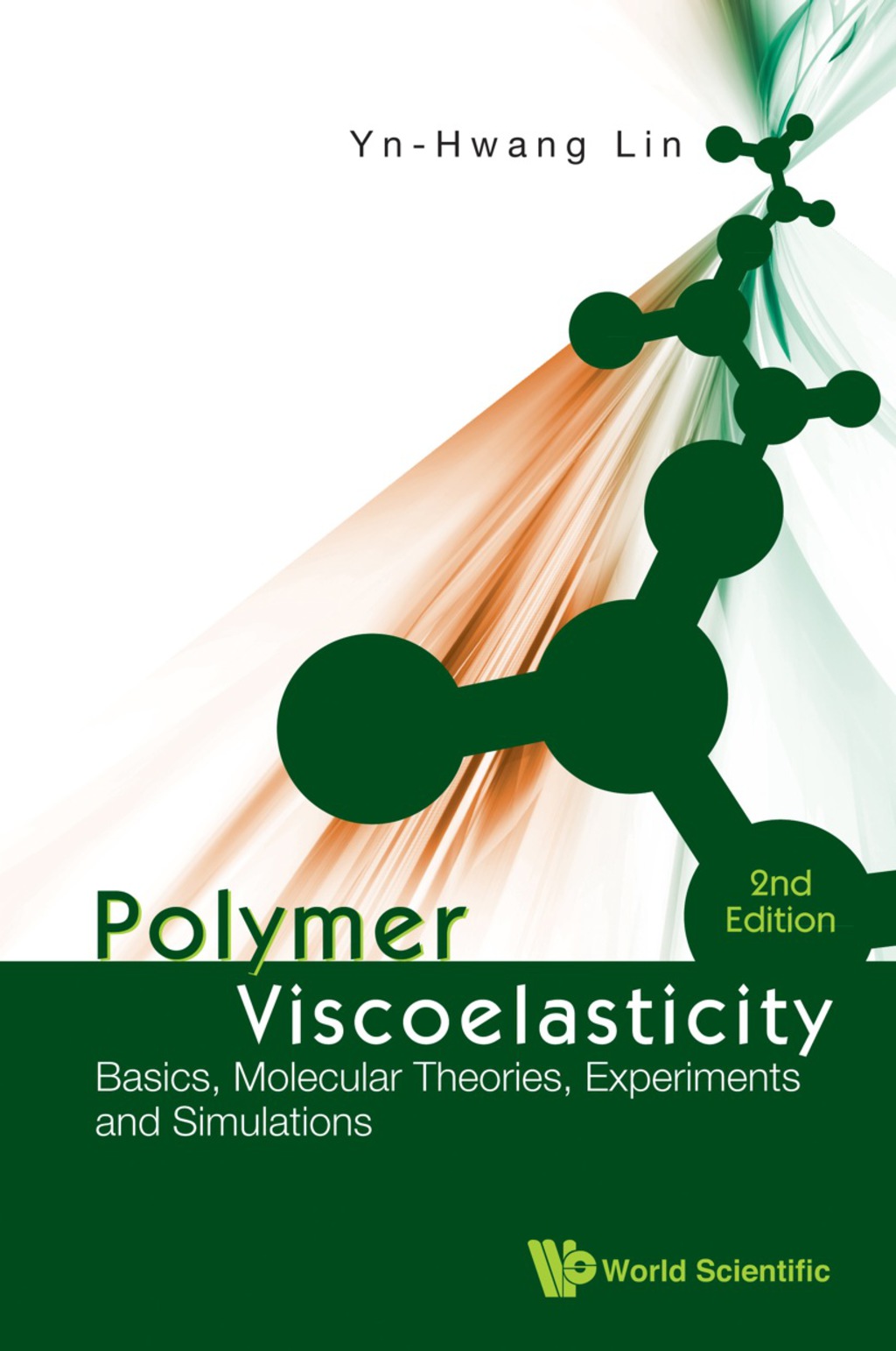 Polymer Viscoelasticity: Basics, Molecular Theories, Experiments And Simulations (2nd Edition) 2nd Edition