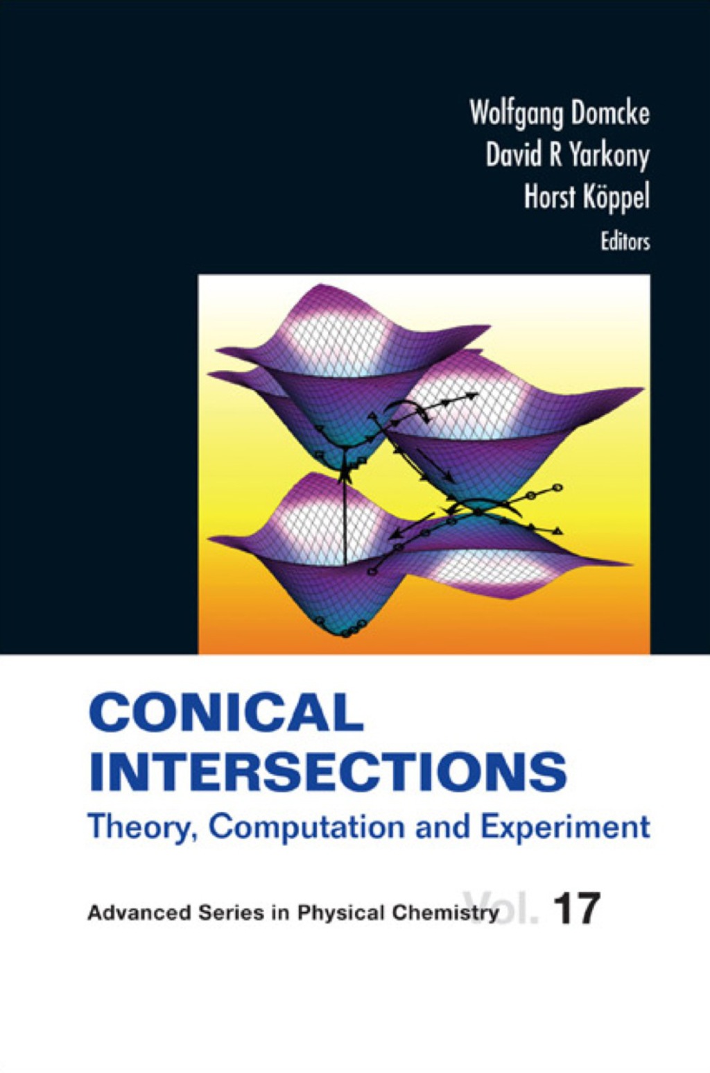 Conical Intersections: Theory, Computation And Experiment 