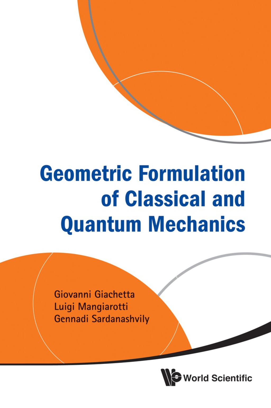 Geometric Formulation Of Classical And Quantum Mechanics 