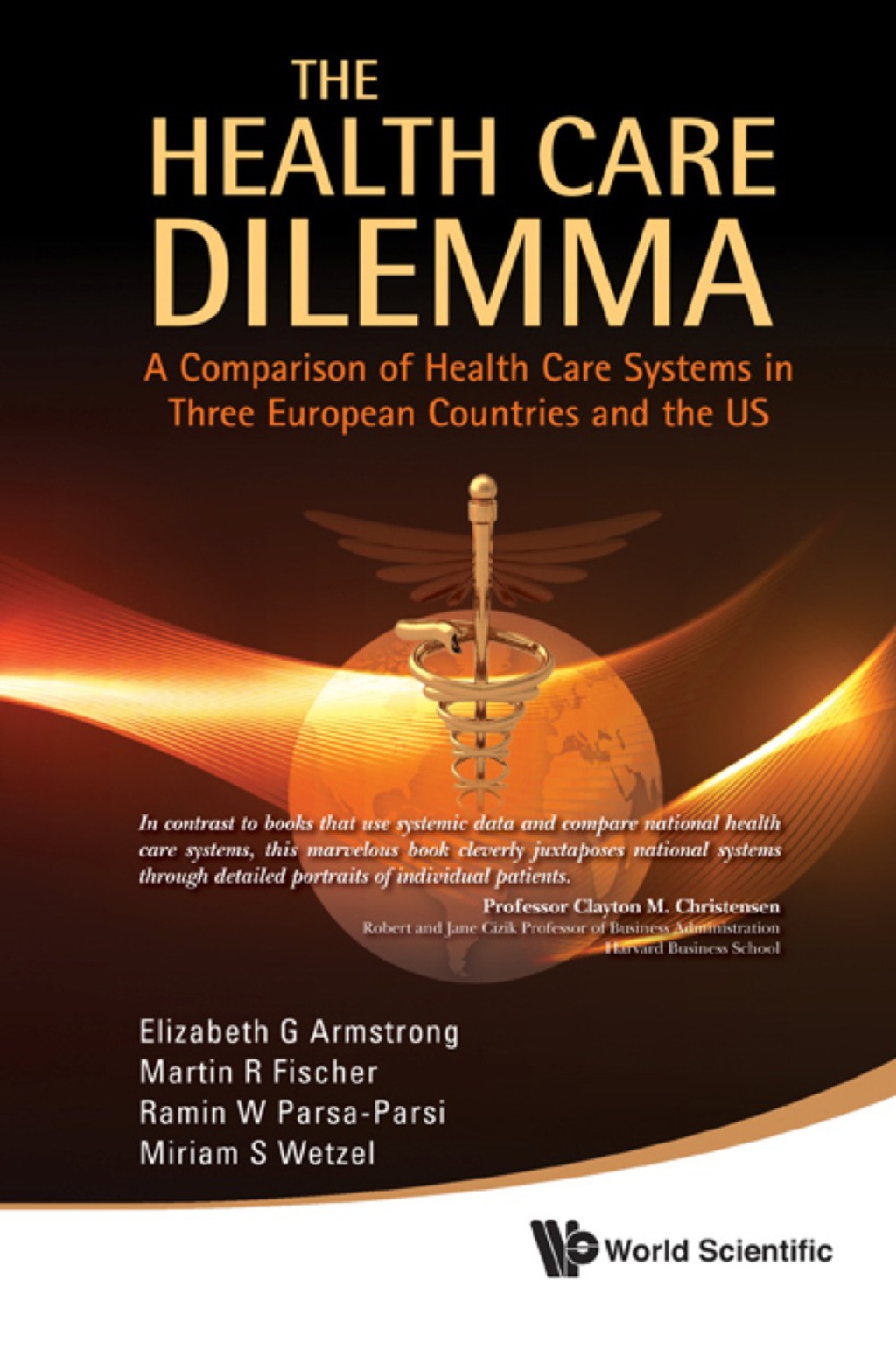 Health Care Dilemma, The: A Comparison Of Health Care Systems In Three European Countries And The Us 