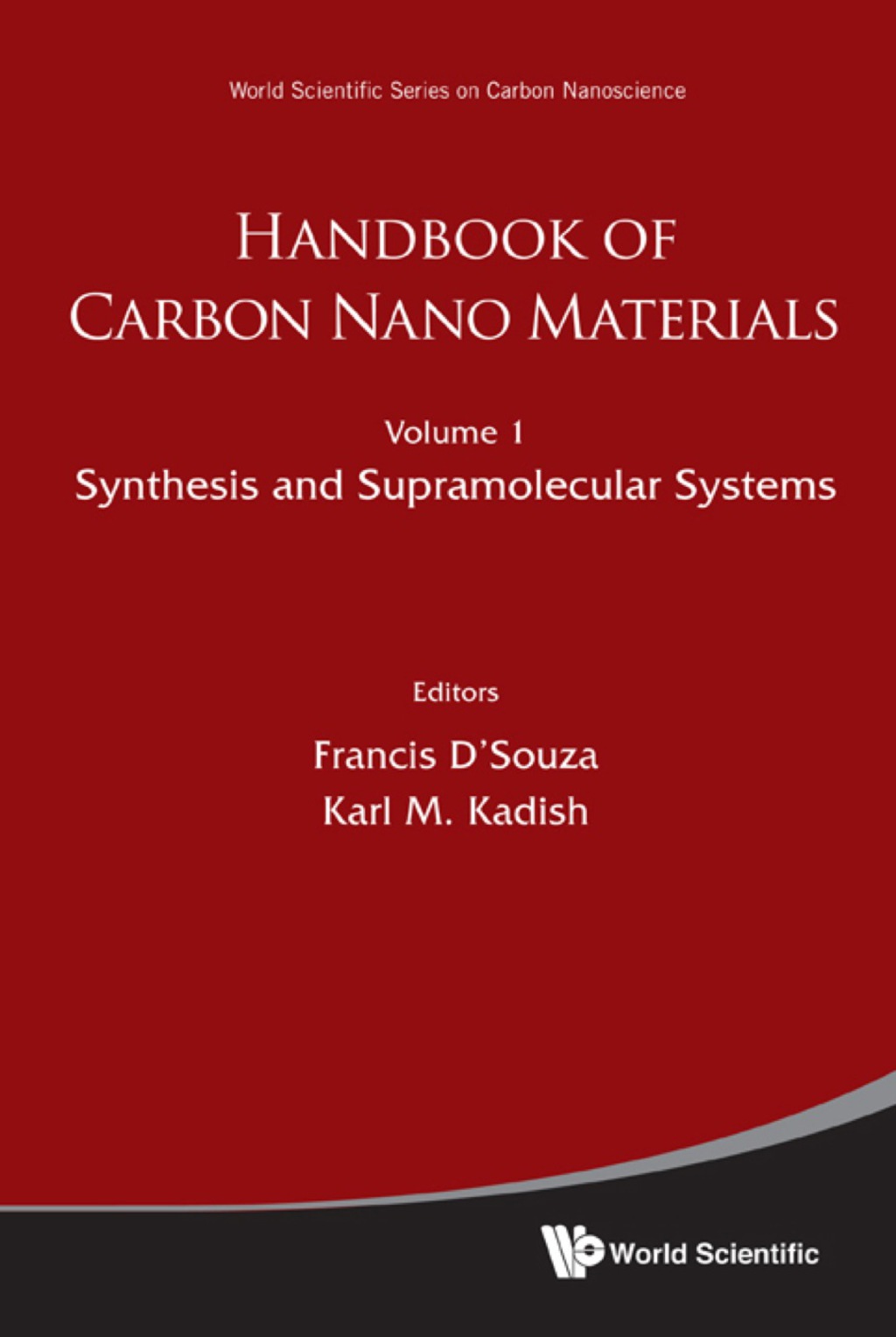 Handbook Of Carbon Nano Materials - Volume 1: Synthesis And Supramolecular Systems; Volume 2: Electron Transfer And Applications 