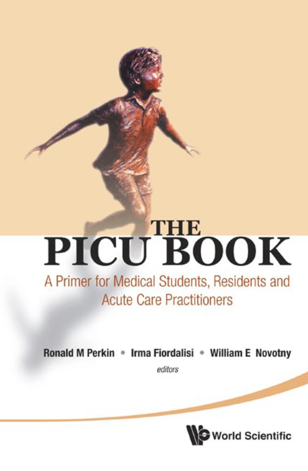 Picu Book, The: A Primer For Medical Students, Residents And Acute Care Practitioners 