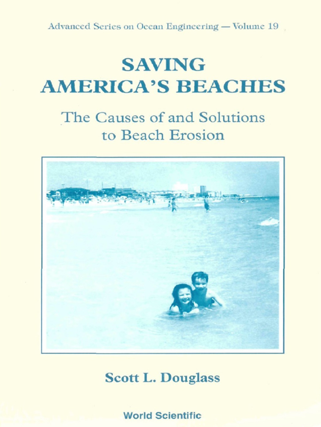 Saving America's Beaches: The Causes of and Solutions to Beach Erosion 