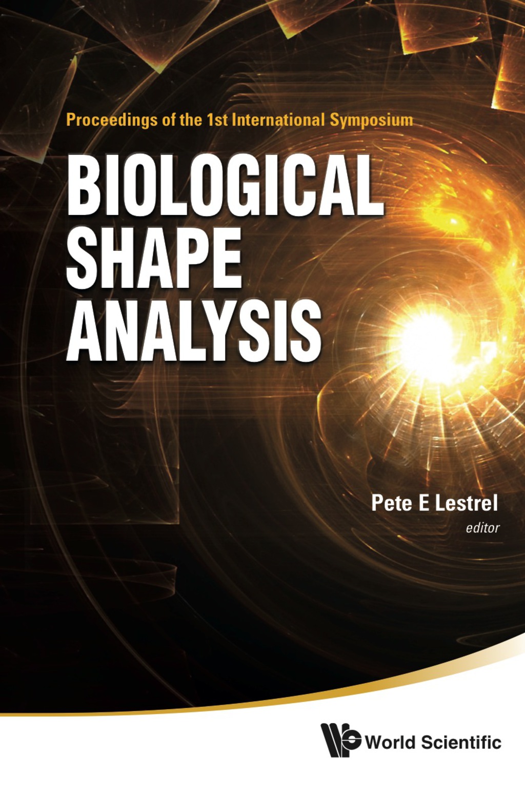 Biological Shape Analysis - Proceedings Of The 1st International Symposium 