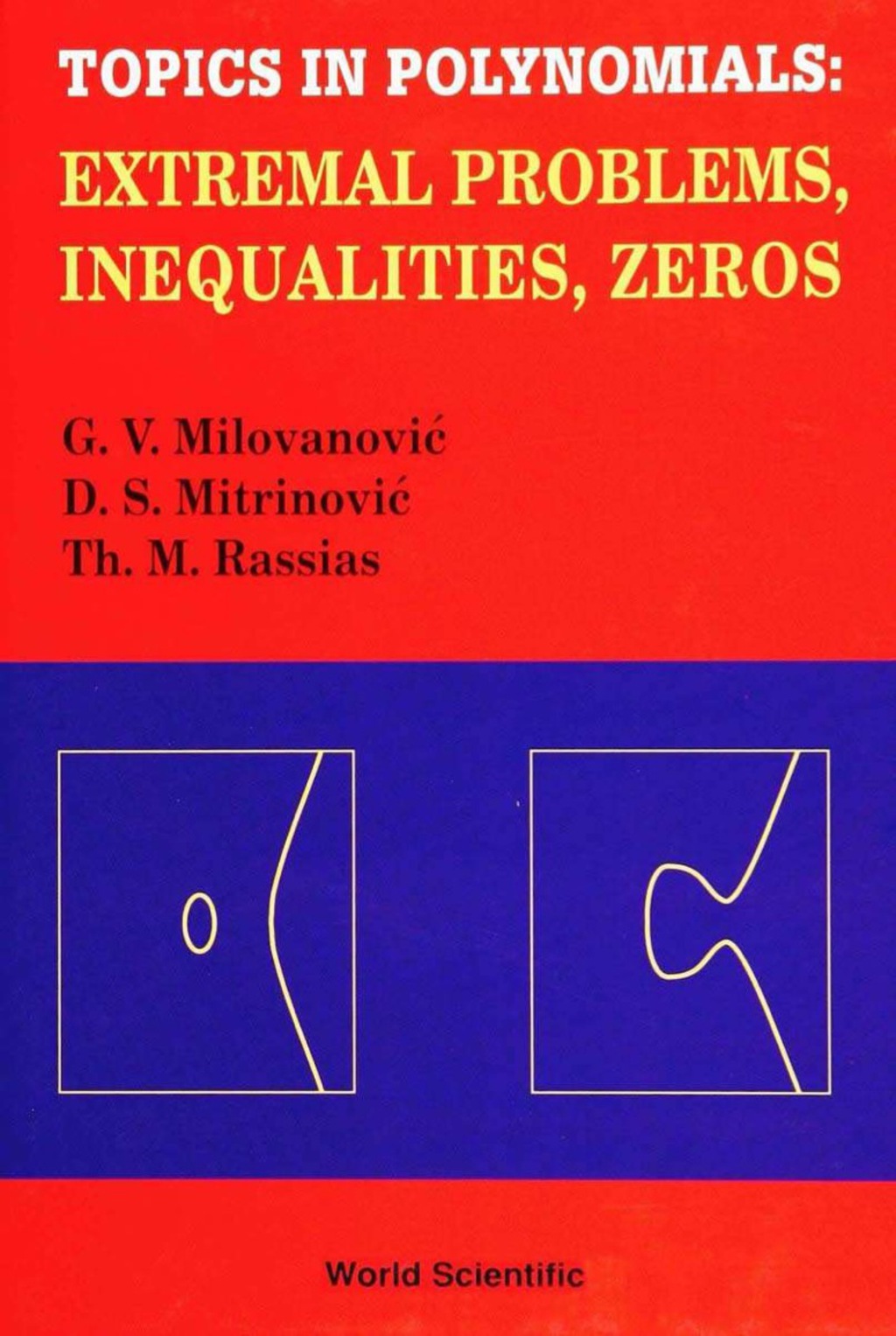 TOPICS IN POLYNOMIALS:EXTREMAL... Extremal Problems, Inequalities, Zeros 