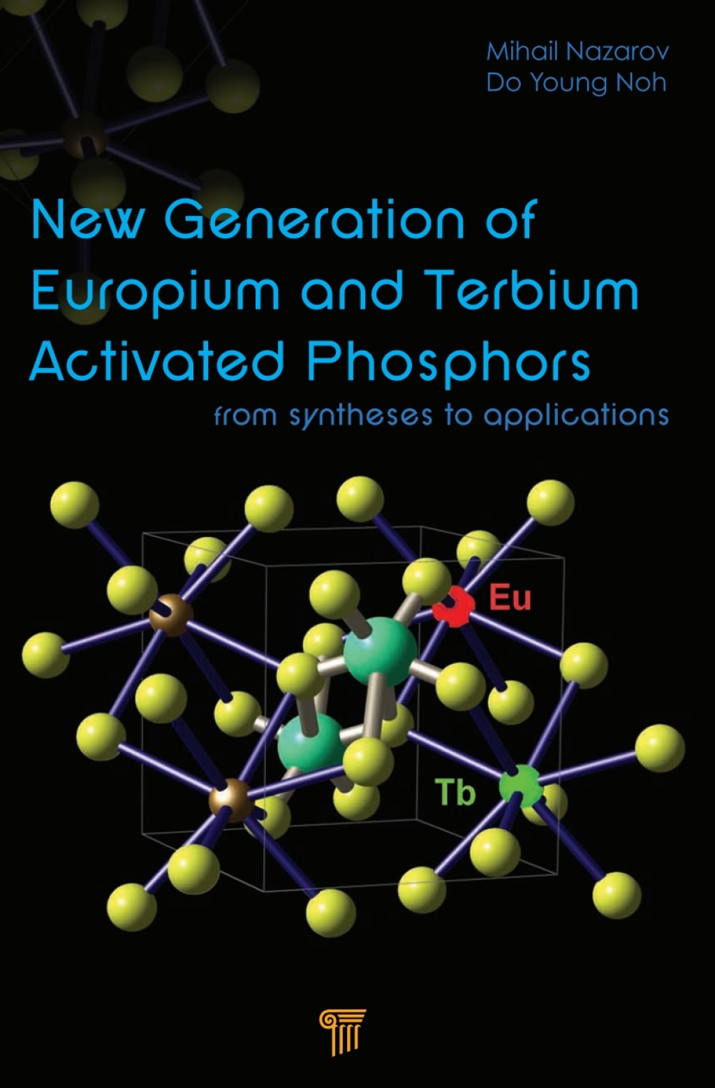 New Generation of Europium- and Terbium-Activated Phosphors From Syntheses to Applications 1st Edition
