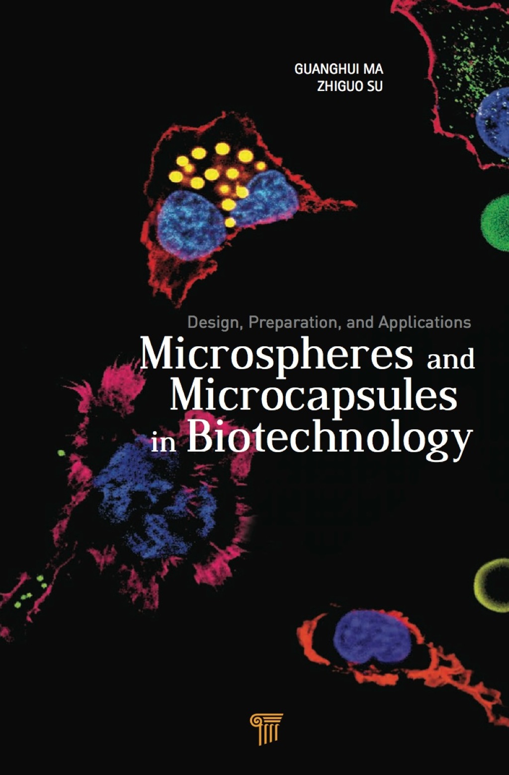 Microspheres and Microcapsules in Biotechnology Design, Preparation and Applications 1st Edition