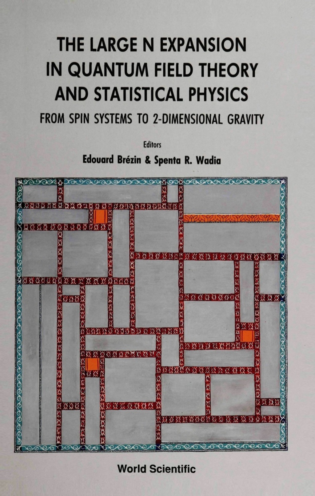 LARGE N EXPANSION IN QFT & STATISTICAL.. From Spin Systems to 2-Dimensional Gravity 