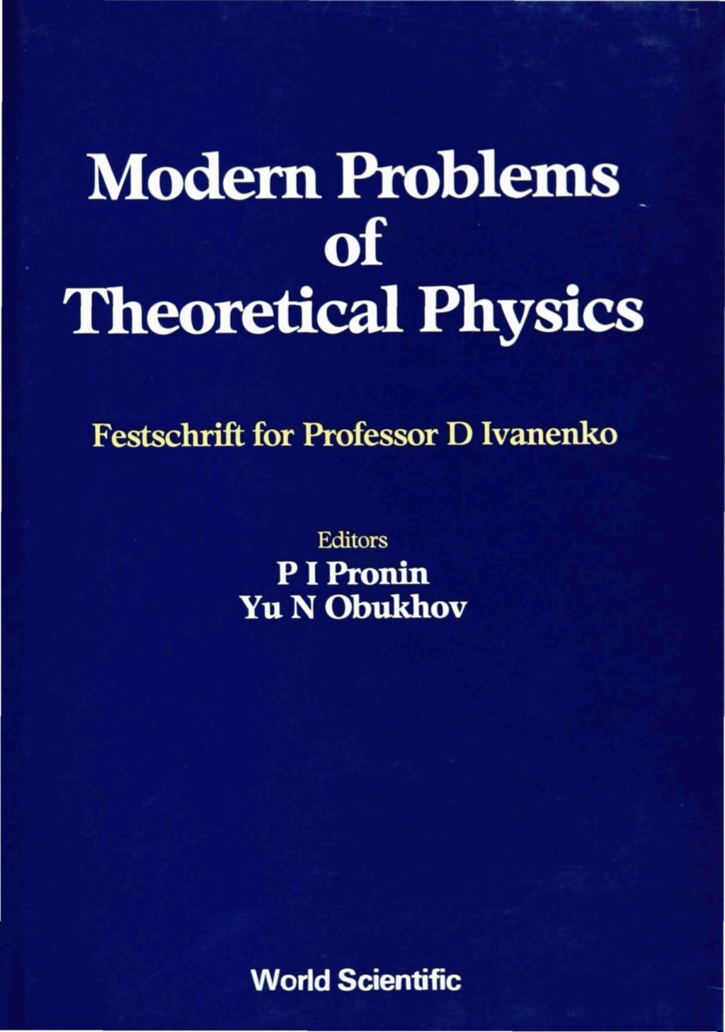 MODERN PROBLEMS OF THEORETICAL PHYSICS Jubilee Volume of D Ivanenko's 85th Birthday 