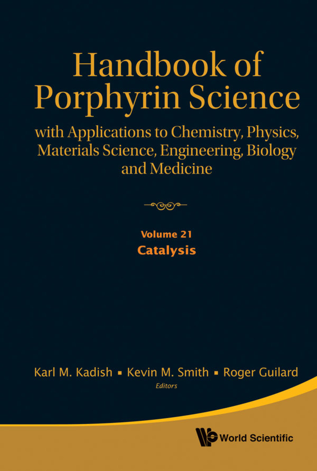 Handbook of Porphyrin Science (Volumes 21 Ã¢â‚¬â€œ 25): With Applications to Chemistry, Physics, Materials Science, Engineering, Biology and Medicine 